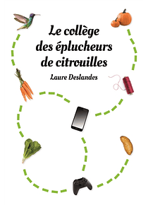 Le collège des éplucheurs de citrouilles, de Laure Deslandes