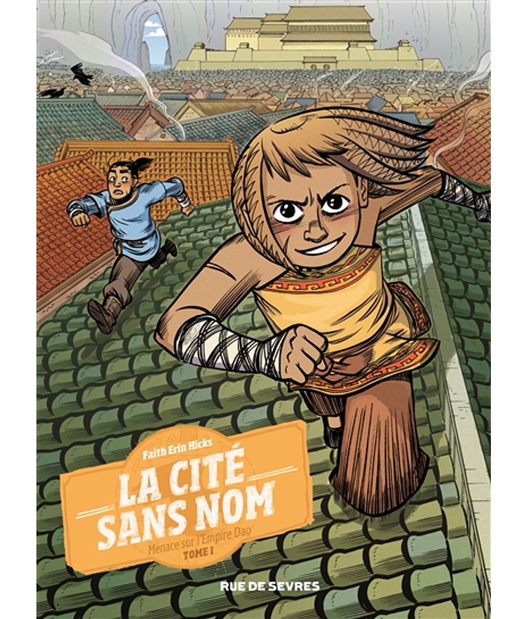La cité sans nom 1 - Menace sur l'empire Dao, de Faith Erin Hicks