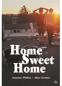 Home sweet home, de Antoine Philias, Alice Zeniter