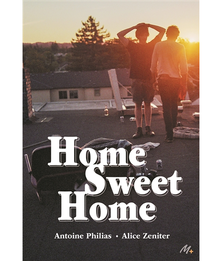 Home sweet home, de Antoine Philias, Alice Zeniter