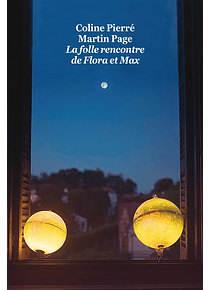 La folle rencontre de Flora et Max, de Coline Pierré, Martin Page
