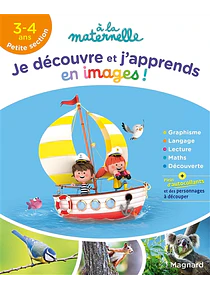 Je découvre et j'apprends en images ! Petite Section - 3 /4 ans
