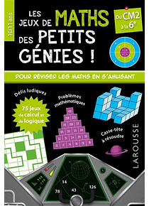 Les jeux de maths des petits génies !  du CM2 à la 6e