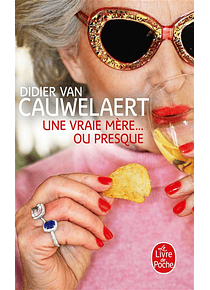Une vraie mère... ou presque, de Didier Van Cauwelaert