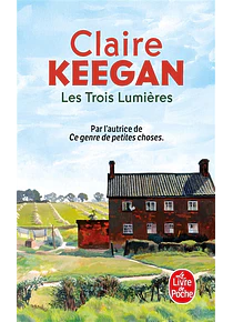 Les trois lumières, de Claire Keegan