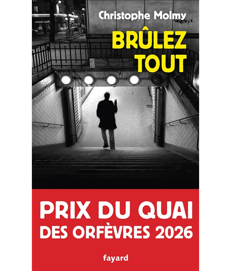 Brûlez tout, de Christophe Molmy