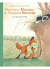 Monsieur Blaireau & Madame Renarde - La rencontre, de Brigitte Luciani