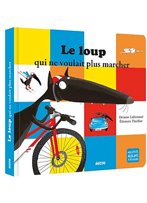 Le loup qui ne voulait plus marcher, de Orianne Lallemand