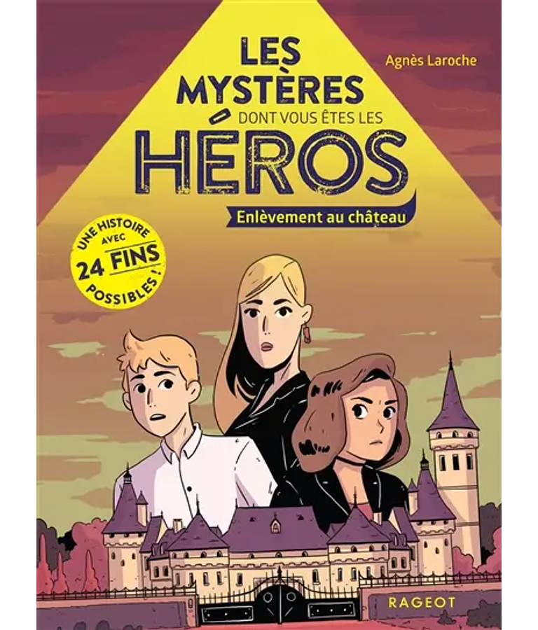 Les mystères dont vous êtes le héros - Enlèvement au château, de Agnès Laroche