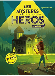Les mystères dont vous êtes le héros - Cruel hôtel, de Agnès Laroche