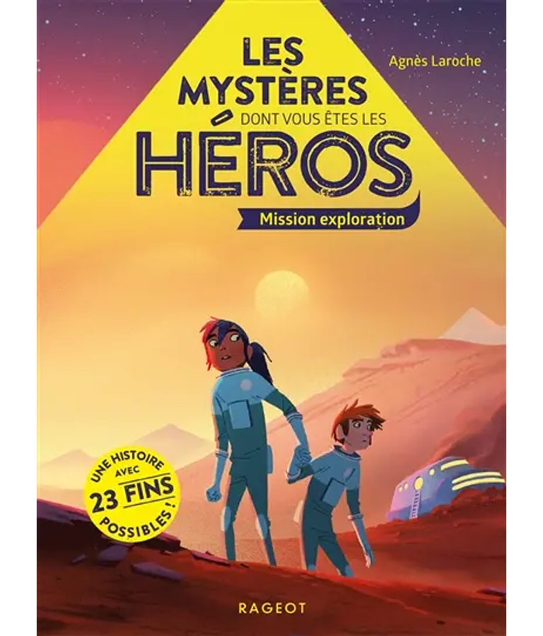 Les mystères dont vous êtes le héros - Mission exploration, de Agnès Laroche