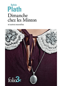 Dimanche chez les Minton - Et autres nouvelles, de Sylvia Plath