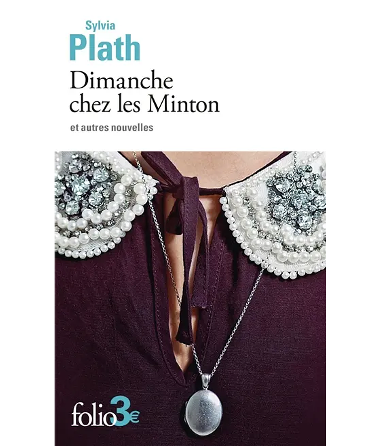 Dimanche chez les Minton - Et autres nouvelles, de Sylvia Plath