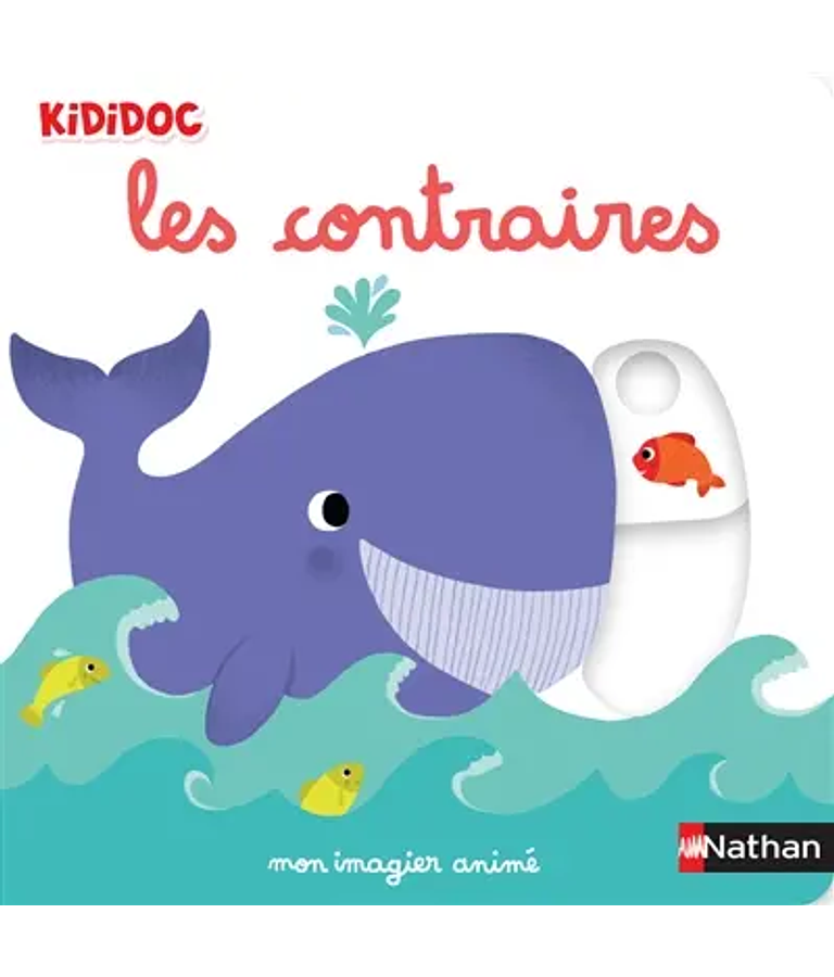 Kididoc - Les contraires - Mon imagier animé, de Nathalie Choux