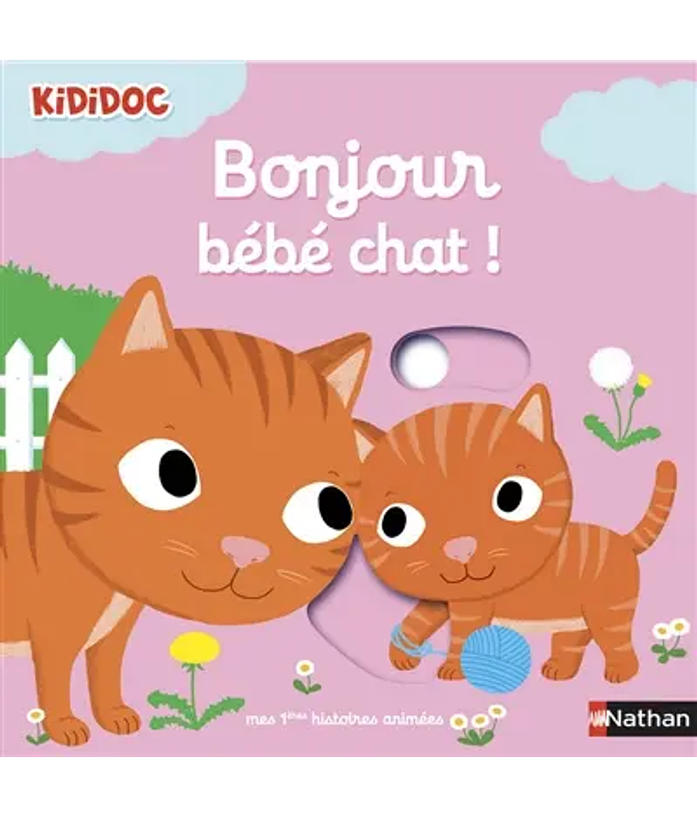 Kididoc - Bonjour bébé chat ! - Mes premières histoires animées, de Nathalie Choux