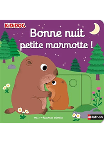 Kididoc - Bonne nuit petite marmotte ! - Mes premières histoires animées, de Nathalie Choux