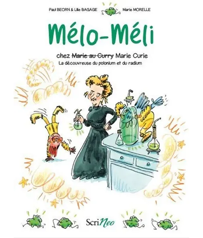 Mélo-Méli chez Marie Curie - La découvreuse du polonium et du radium, de Paul Beorn & Lilie Bagage