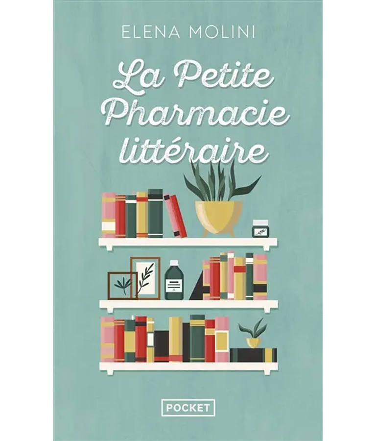 La petite pharmacie littéraire, de Elena Molini