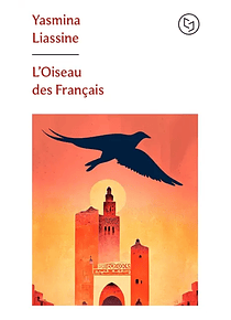 L'oiseau des Français, de Yasmina Liassine