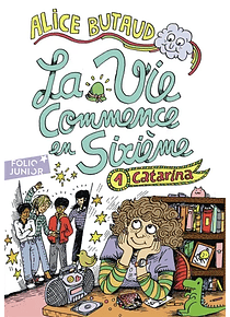 La vie commence en sixième, de Alice Butaud