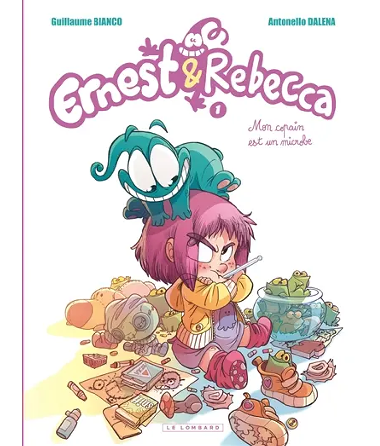 Ernest & Rebecca - Mon copain est un microbe, de Guillaume Bianco