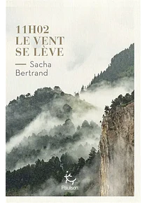 11 h 02, le vent se lève, de Sacha Bertrand
