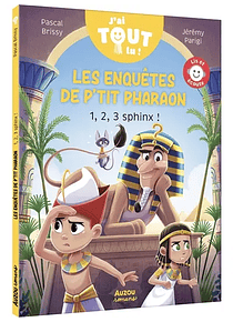 J'ai tout lu - Les enquêtes de p'tit pharaon - 1, 2, 3, sphinx !