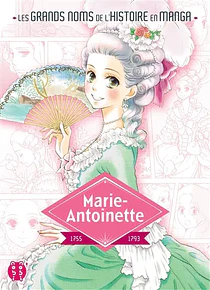 Les grands noms de l'histoire en manga - Marie-Antoinette