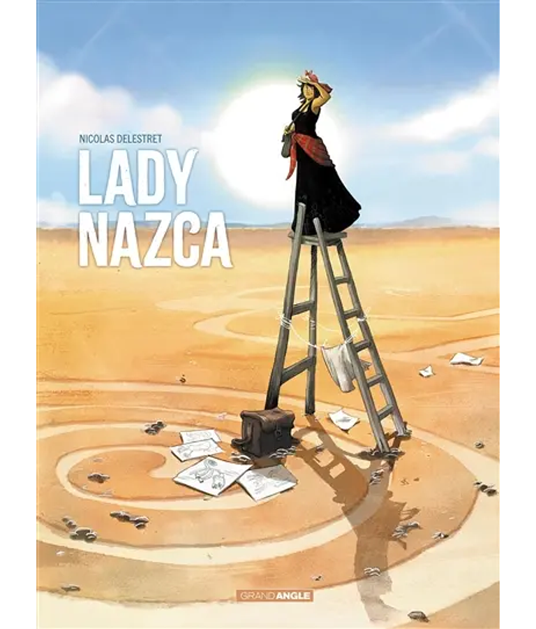Lady Nazca, de Nicolas Delestret