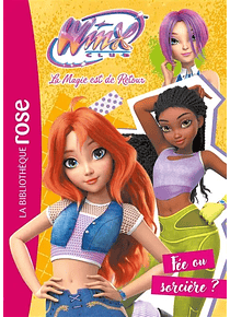 Winx Club - La magie est de retour - Fée ou sorcière ?