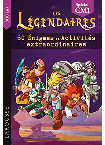 Les Légendaires - 50 énigmes et activités extraordinaires - CM1 - 9/10 ans