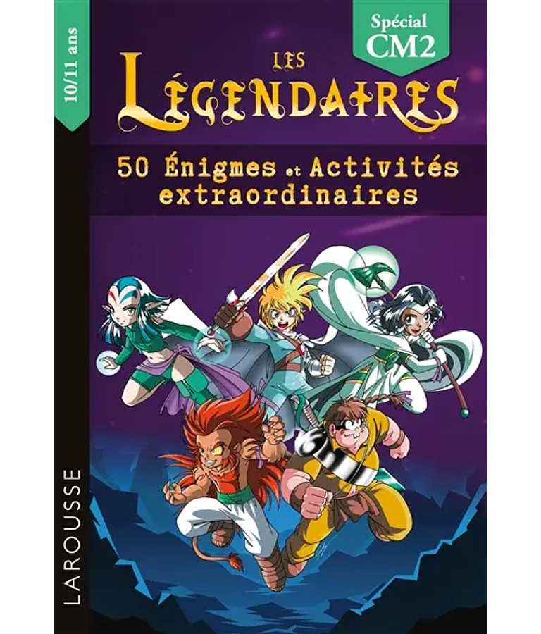 Les Légendaires - 50 énigmes et activités extraordinaires - CM2 - 10/11 ans