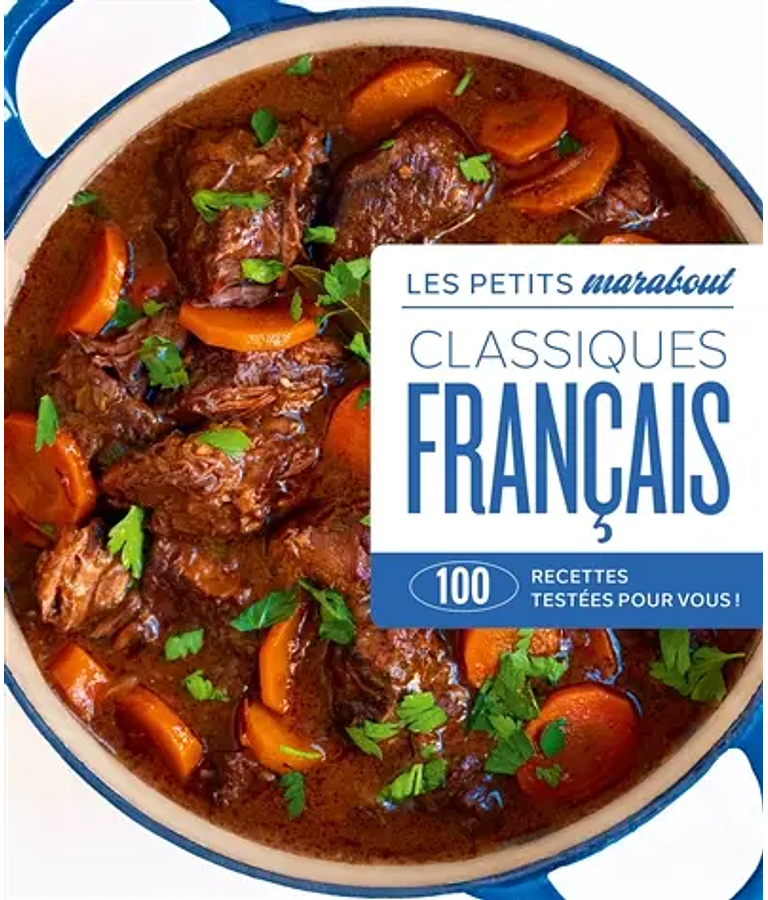 Classiques français - 100 recettes testées pour vous !