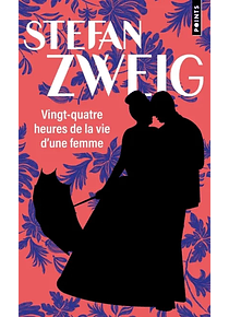 Vingt-quatre heures de la vie d'une femme, de Stefan Zweig