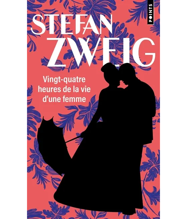 Vingt-quatre heures de la vie d'une femme, de Stefan Zweig