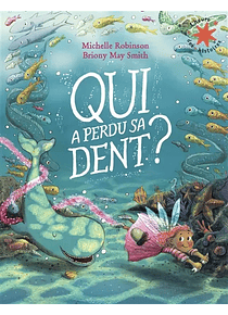 Qui a perdu sa dent ?, de Michelle Robinson