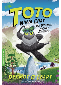 Toto ninja chat et la légende du chat sauvage, de Dermot O'Leary
