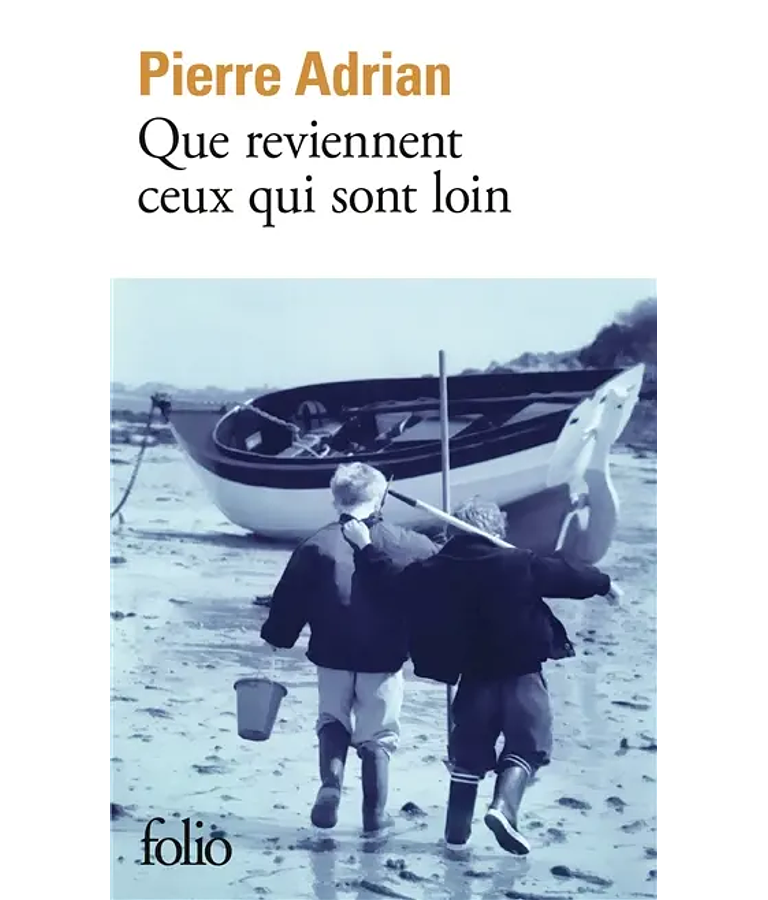 Que reviennent ceux qui sont loin, de Pierre Adrian