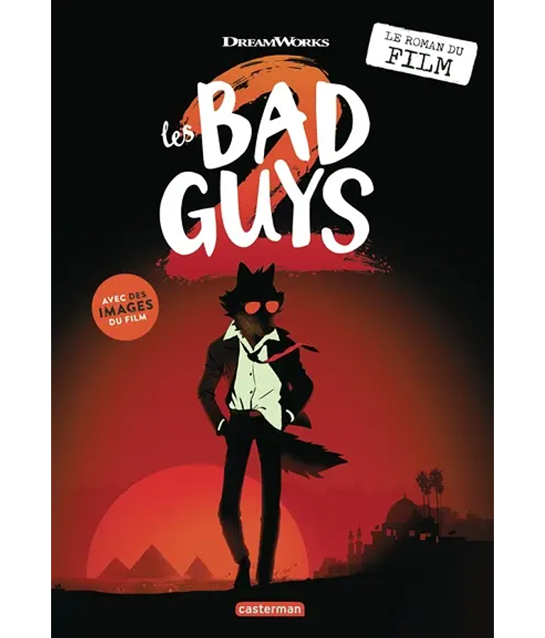 Les bad guys - le roman du film