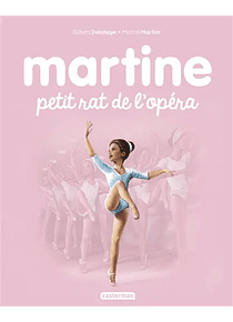 Martine petit rat de l'opéra, de Gilbert Delahaye