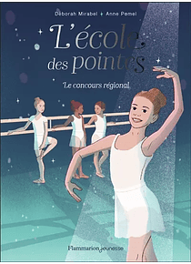 L'école des pointes - Le concours régional, de Déborah Mirabel