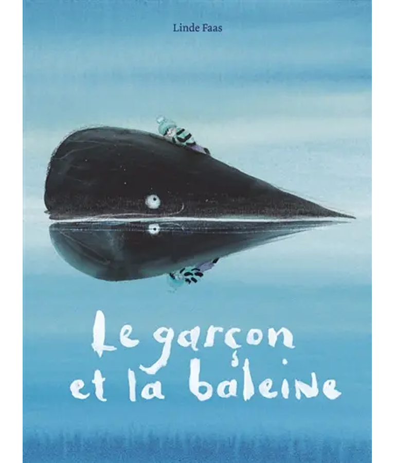 Le garçon et la baleine, de Linde Faas