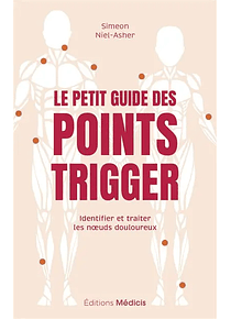 Le petit guide des points trigger, de Simeon Niel-Asher