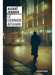 Le dernier Afghan, de Alexeï Ivanov