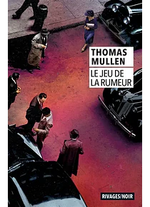 Le jeu de la rumeur, de Thomas Mullen