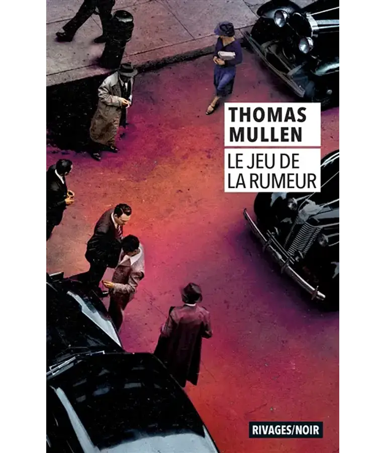 Le jeu de la rumeur, de Thomas Mullen