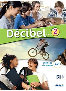 Décibel 2- A2.1 - Méthode de français