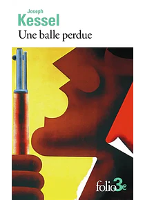 Une balle perdue, de Joseph Kessel
