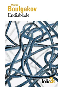 Endiablade, de Mikhaïl Boulgakov