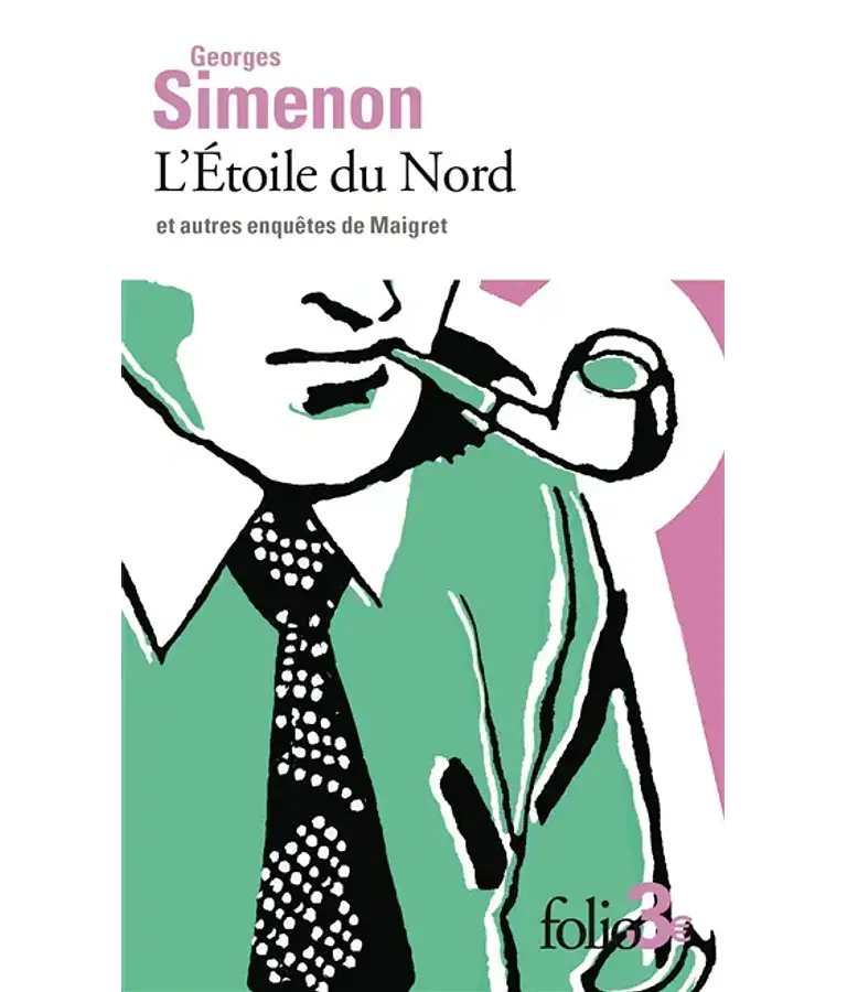 L'Etoile du Nord - et autres enquêtes de Maigret, de Georges Simenon